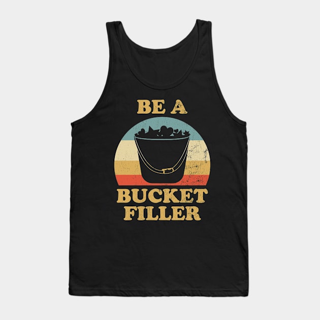 Be Bucket Filler Tank Top by BramCrye